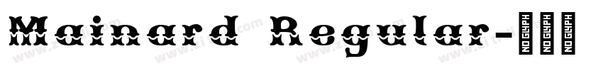 Mainard Regular字体转换 Mainard Regular字体转换